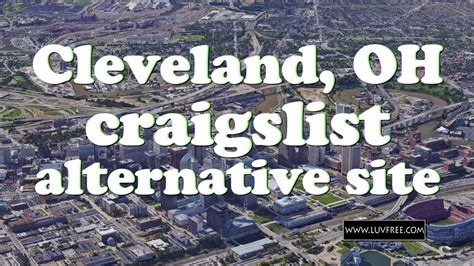  Find anything you need in Cleveland, from jobs and housing to pets and sporting goods, on craigslist.org, the local classifieds site for Ohio and beyond. 